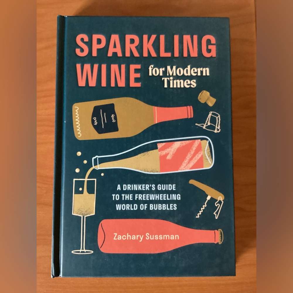 Sparkling Wine For Modern Times By Zachary Sussman New Hardcover Book